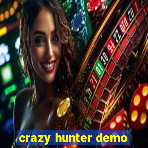 crazy hunter demo